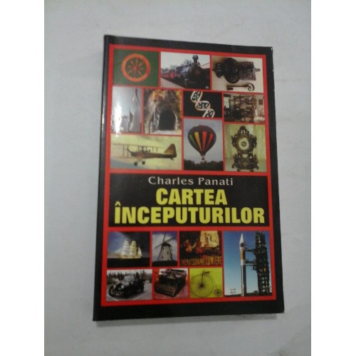 CARTEA INCEPUTURILOR - Charles Panati CARTEA INCEPUTURILOR - Charles Panati
